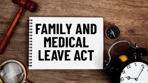 Family & Medical Leave Act
