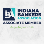 Indiana Bankers Association logo with 'Associate Member' text and 'July/August 2026' on a light textured background